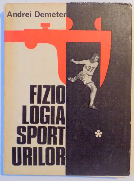 FIZIOLOGIA SPORTURILOR de A. DEMETER , 1972, COTORUL ESTE LIPIT CU SCHOCI