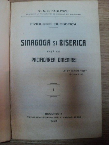 FIZIOLOGIE FILOSOFICA, SINAGOGA SI BISERICA FATA DE PACIFICAREA OMENIREI, BUC. 1923/ SPITAlUL, CORANUL, TALMUDUL, CAHALUL FRANC-MASONERIA, BUC. 1913/ SUPLIMNET LA CARTEA