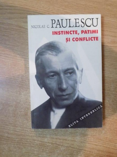 FIZIOLOGIE FILOSOFICA , VOL. I INSTINCTE , PATIMI SI CONFLICTE de NICOLAE C. PAULESCU , 1995