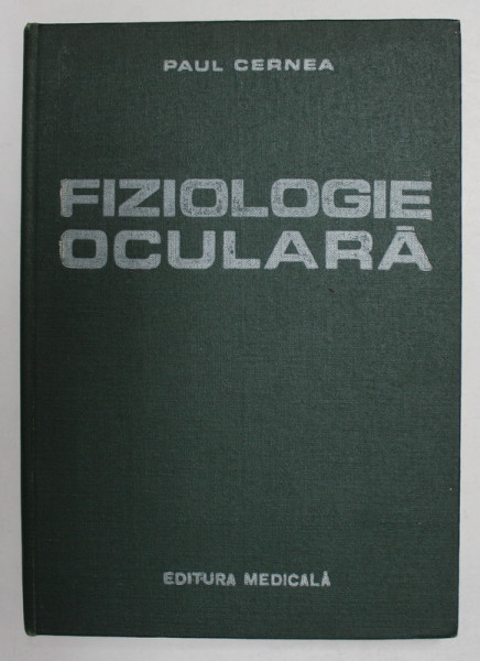 FIZIOLOGIE OCULARA- PAUL CERNEA, BUC. 1986