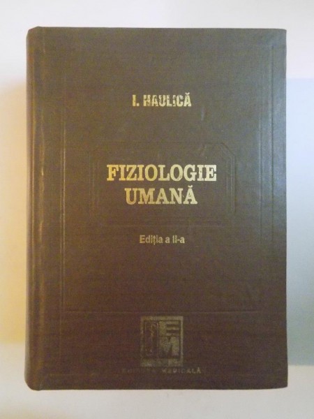 FIZIOLOGIE UMANA de I. HAULICA, EDITIA A II-A   1997