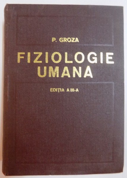 FIZIOLOGIE UMANA de P. GROZA , EDITIA A III A , 1980