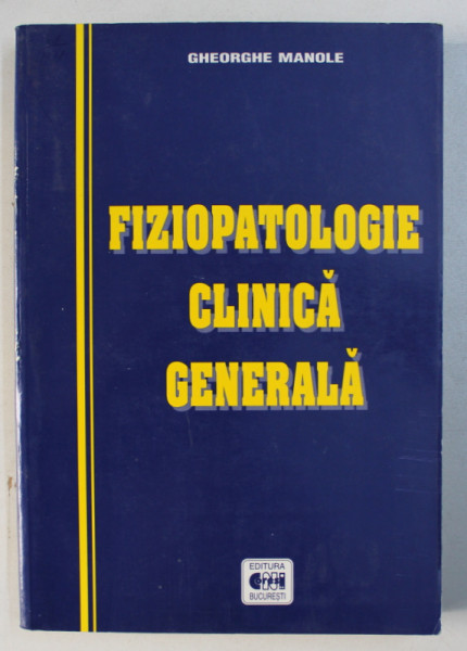 FIZIOPATOLOGIE CLINICA GENERALA de GHEORGHE MANOLE , 2002