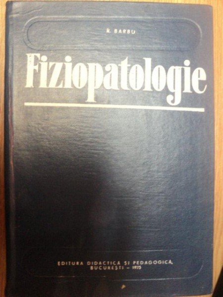 FIZIOPATOLOGIE de R. BARBU , 1975
