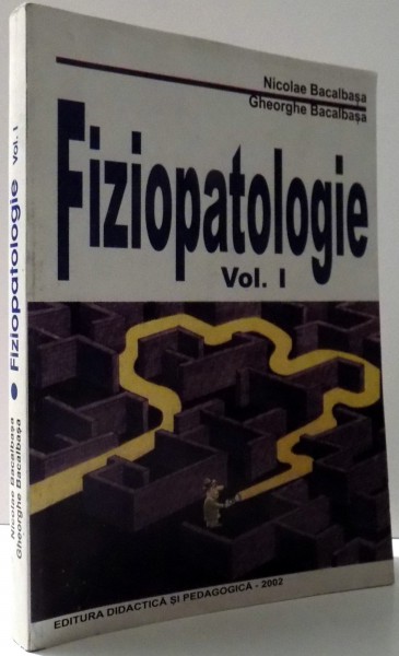 FIZIOPATOLOGIE, VOL. I de NICOLAE BACALBASA, GHEORGHE BACALBASA, VOL I , 2002