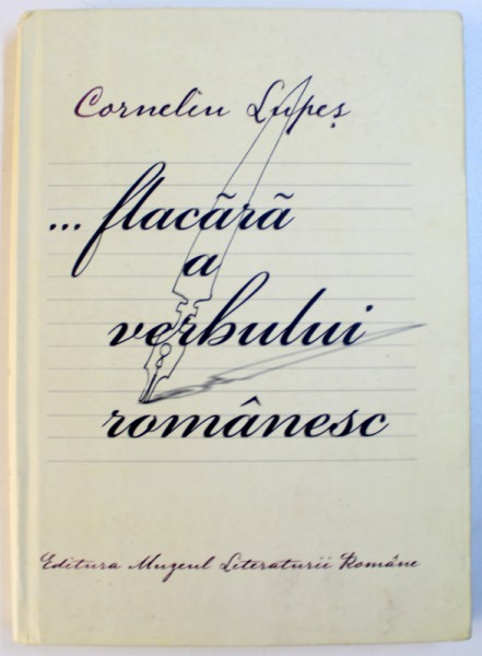 ...FLACARA A VERBULUI ROMANESC de CORNELIU LUPES , 2007
