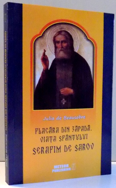 FLACARA DIN ZAPADA. VIATA SFANTULUI SERAFIM DE SAROV de JULIA DE BEAUSOBRE , 2016