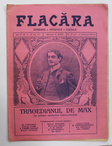 '' FLACARA '' LITERARA , ARTISTICA , SOCIALA , ANUL IV , NR. 41- 25 IULIE , 1915