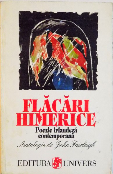 FLACARI HIMERICE, POEZIE IRLANDEZA CONTEMPORANA, ANTOLOGIE de JOHN FAIRLEIGH, 1996