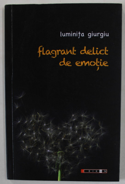 FLAGRANT DELICT DE EMOTIE , versuri de LUMINITA GIURGIU , 2021 , DEDICATIE *