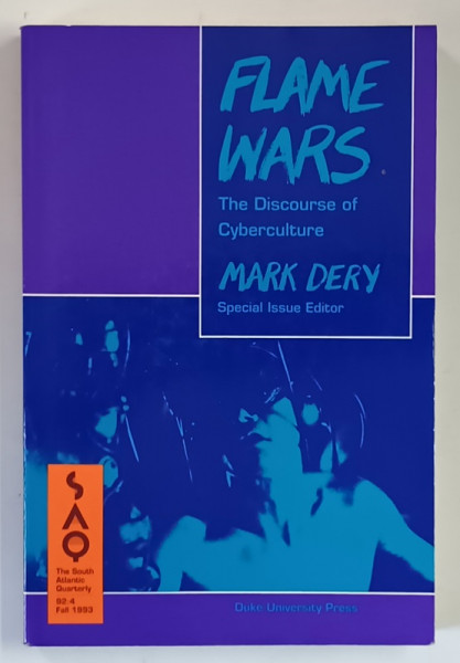 FLAME WARS , THE DISCOURSE OF CYBERCULTURE , edited by MARK DERY , 1993