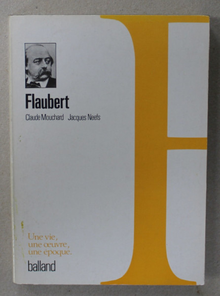 FLAUBERT par CLAUDE MOUCHARD et JACQUES NEEFS , 1986