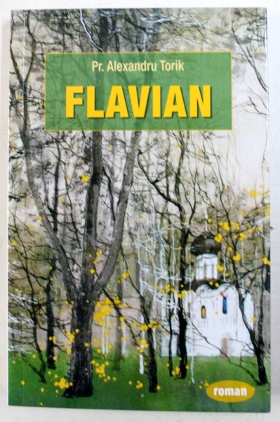 FLAVIAN- roman de PR. ALEXANDRU TORIK , 2018