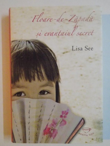 FLOARE-DE-ZAPADA SI EVANTAIUL SECRET de LISA SEE , 2008