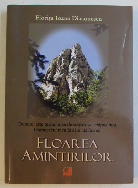 FLOAREA AMINTIRILOR de FLORITA IOANA DIACONESCU , 2008