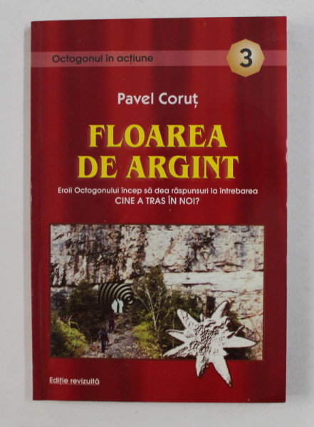 FLOAREA DE ARGINT de PAVEL CORUT , 2006 , PREZINTA SUBLINIERI