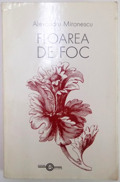 FLOAREA DE FOC de ALEXANDRU MIRONESCU , 2001