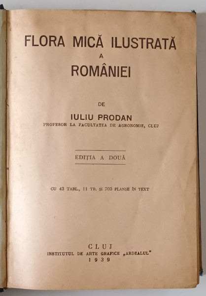 FLORA MICA ILUSTRATA A ROMANIEI de IULIU PRODAN , 1939 *PREZINTA HALOURI DE APA