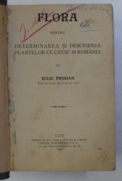 FLORA PENTRU DETEMINAREA SI DESCRIEREA PLANTELOR CE CRESC IN ROMANIA de IULIU PRODAN , VOL. I , 1923