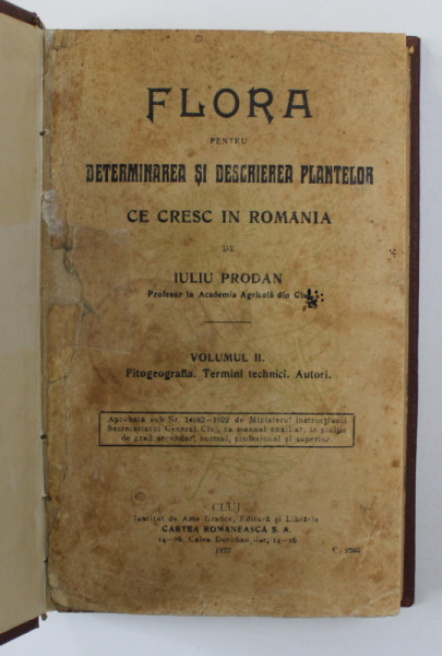 FLORA PENTRU DETERMINAREA SI DESCRIEREA PLANTELOR CE CRESC IN ROMANIA DE IULIU PRODAN VOL. II, CLUJ 1923