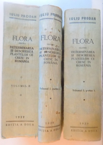 FLORA PENTRU DETERMINAREA SI DESCRIEREA PLANTELOR CE CRESC IN ROMANIA - IULIU PRODAN   EDITIA A II A, CLUJ, 1939,  3 VOLUME