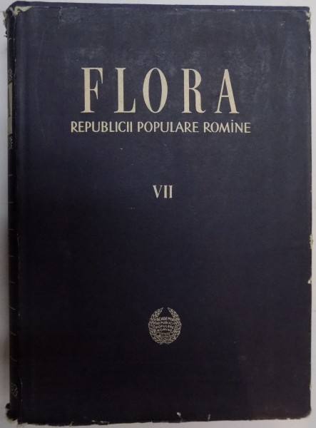 FLORA REPUBLICII POPULARE ROMANE , REDACTOR PRINCIPAL : TRAIAN SAVULESCU , VOL VII , 1960