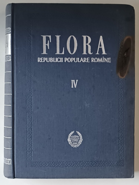 FLORA REPUBLICII POPULARE ROMANE , VOL IV de TRAIAN SAVULESCU , 1956 , DEFECT COPERTA FATA , VEZI FOTO