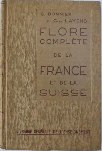 FLORE COMPLETE DE LA FRANCE ET DE LA SUISSE de G. BONNIER si G. DE LAYENS, 1944