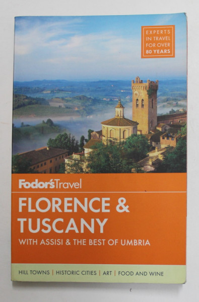 FLORENCE and TUSCANY - WITH ASISSI and THE BEST OF UMBRIA - TRAVEL GUIDE , 2017