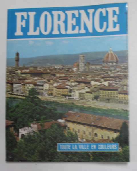 FLORENCE - TOTE LA VILLE EN COULEURS , 1973