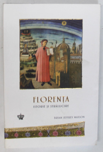 FLORENTA , ISTORIE SI STRALUCIRE de BRIAN JEFFREY MAXSON , 2024