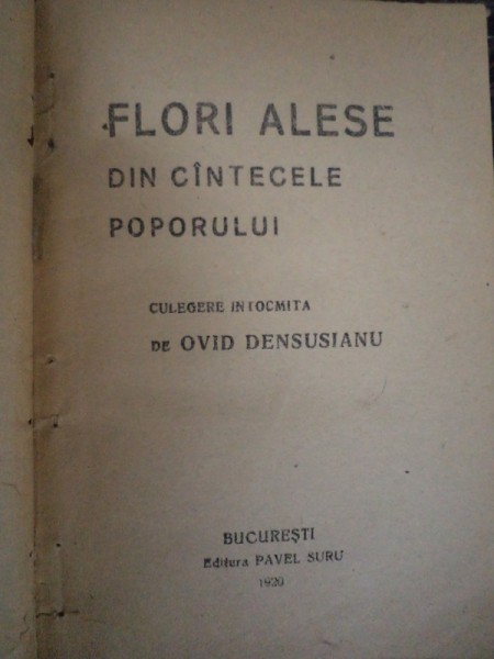 FLORI ALESE DIN CANTECELE POPORULUI culese de OVID DESNSUSIANU, BUC, 1920