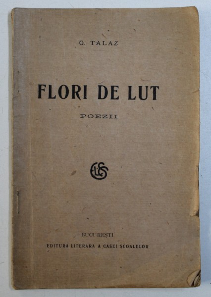 FLORI DE LUT - POEZII de G . TALAZ , 1920