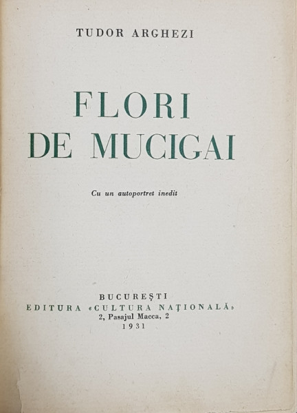 FLORI DE MUCIGAI de TUDOR ARGHEZI , cu un autoportret inedit , 1931 , CONTINE DEDICATIA AUTORULUI*