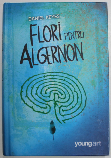 FLORI PENTRU ALGERNON de DANIEL KEYES , 2013 *PREZINTA PETE PE BLOCUL DE FILE