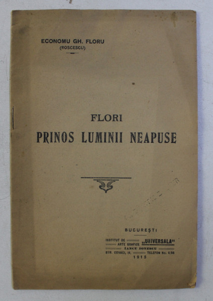 FLORI PRINOS LUMINII NEAPUSE - poezii de ECONOMU GH . FLORU ( ROSCESCU ) , 1915