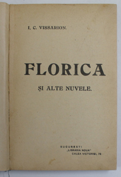 FLORICA SI ALTE NUVELE de I. C. VISSARION , EDITIE INTERBELICA