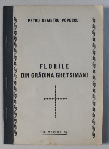 FLORILE DIN GRADINA GHETSIMANI de PETRU DEMETRU POPESCU , 1992