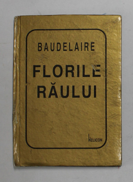 FLORILE RAULUI de BAUDELAIRE , 1996