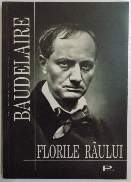 FLORILE RAULUI de CHARLES BAUDELAIRE , 2006