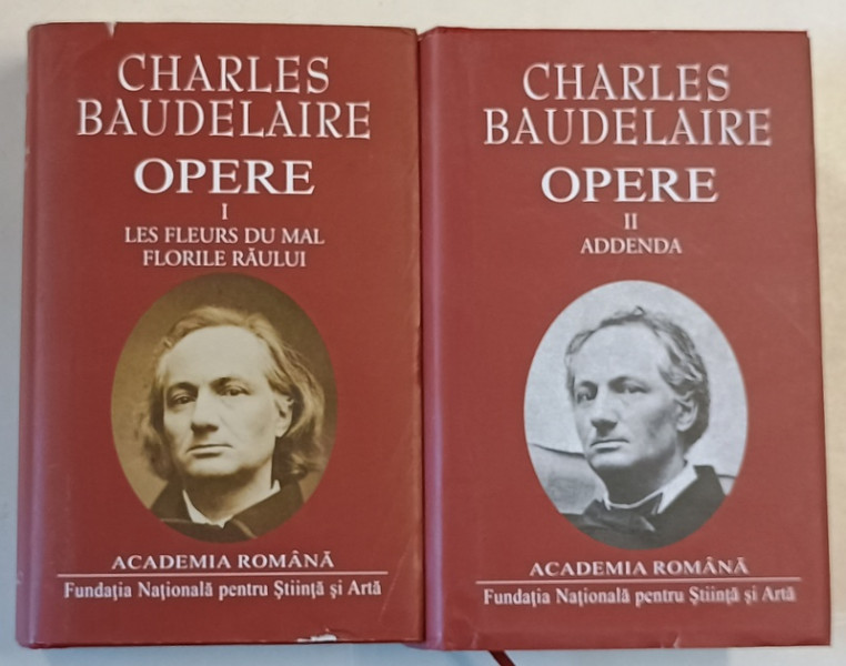 FLORILE RAULUI , OPERE , VOLUMELE I - II de CHARLES BAUDELAIRE , 2022 *EDITIE DE LUX