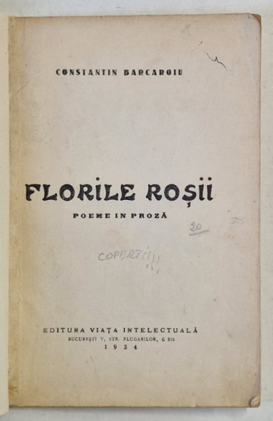 FLORILE ROSII , POEME IN PROZA de CONSTANTIN BARCAROIU , 1934 , COPERTA REFACUTA