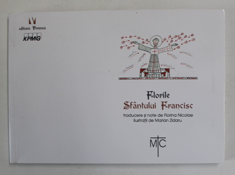 FLORILE SFANTULUI FRANCISC , ilustratii de MARIAN ZIDARU , 2018
