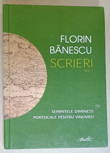 FLORIN BANESCU , SCRIERI , VOLUMUL I : SEMINTELE DIMINETII , PORTOCALE PENTRU VINOVATI ,  romane , 2023