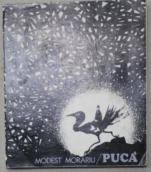FLORIN PUCA de MODEST MORARIU , desene de FLORIN PUCA ,  1974 , TEXT IN ROMANA SI FRANCEZA , CONTINE DEDICATIA LUI FLORIN PUCA *
