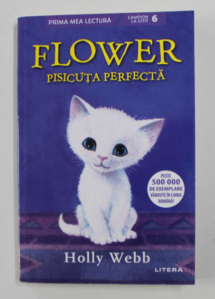 FLOWER , PISICUTA PERFECTA de HOLLY WEBB  , ilustratii de SOPHY WILLIAMS , 2021