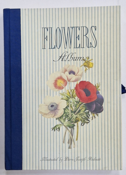 FLOWERS ALBUM , illustrared by PIERRE JOSEPH REDOUTE , 1999, ALBUM PENTRU PUS FOTOGRAFII