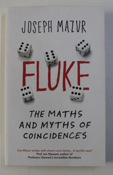 FLUKE - THE MATHS AND MYTHS OF COINCIDENCES by JOSEPH MAZUR , 2016