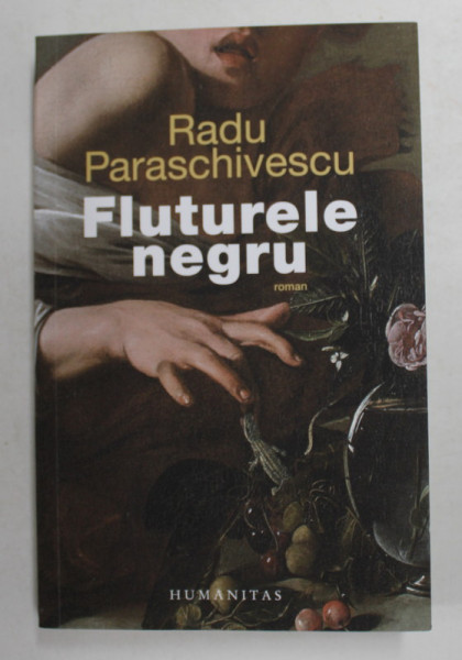 FLUTURELE NEGRU , roman de RADU PARASCHIVESCU , 2010