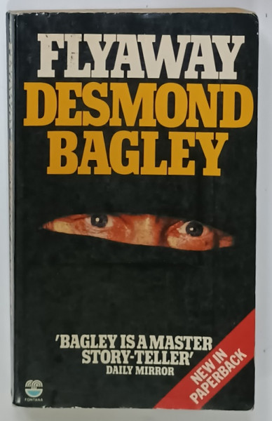 FLYAWAY by DESMOND BAGLEY , 1979, PREZINTA URME DE UZURA